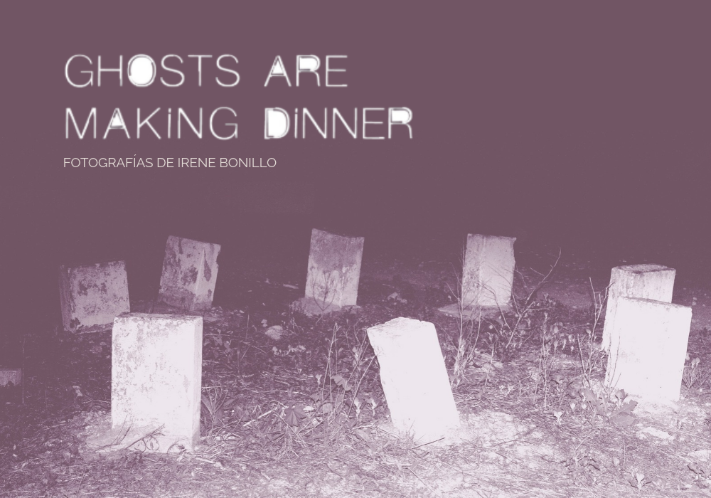 Exposición de fotos "Ghosts are making dinner" de Irene Bonillo